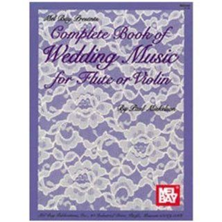 Mel Bay Complete Book of Wedding Music for Flute or Violin Paul Mickelson 