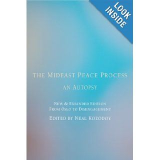 The Mideast Peace Process An Autopsy (9781594031915) Neal Kozodoy Books
