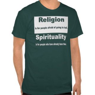 Religion vs. Spirituality T shirts