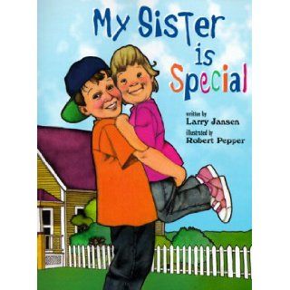 My Sister Is Special Larry Jansen 9780784707975 Books