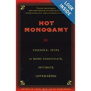 Hot Monogamy Essential Steps to More Passionate, Intimate Lovemaking Patricia Love, Jo Robinson Books