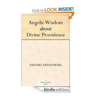 Angelic Wisdom about Divine Providence eBook Emanuel Swedenborg, William F. (William Frederic) Wunsch Kindle Store