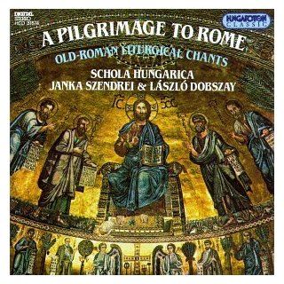 A Pilgrimage to Rome Old Roman Liturgical Chants Music