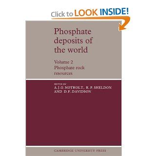 Phosphate Deposits of the World Volume 2, Phosphate Rock Resources (Cambridge Earth Science Series) (v. 2) A. J. G. Notholt, R. P. Sheldon, D. F. Davidson 9780521673334 Books