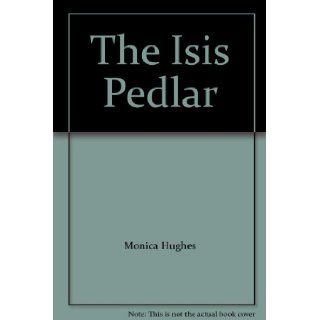 The Isis Pedlar Monica Hughes Books
