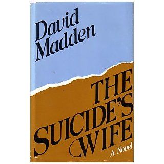 The Suicide's Wife A Novel David Madden 9780672524929 Books