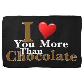 I Love You More Than Chocolate Hand Towel