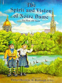 The Spirit and Vision of Notre Dame The First 150 Years Keith Kaczorek, David Griffin, Tom Gormady 9780962317149 Books