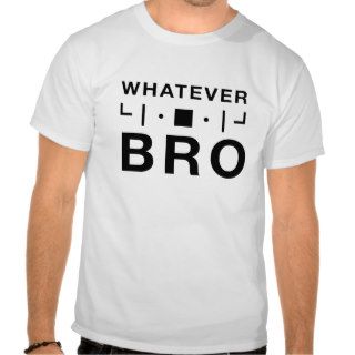 Whatever Bro Japanese Emoticon T shirts