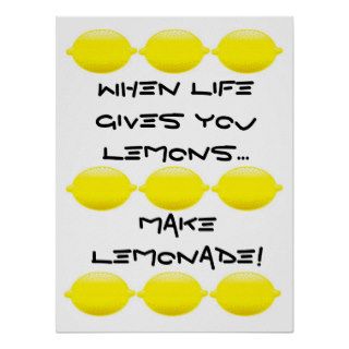 When life gives you Lemonsmake Lemonade Poster