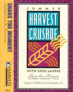 Share the Moment Summer Harvest Crusade with Greg Laurie Music