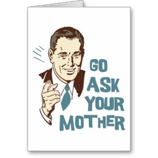 Go Ask Your Mother Card