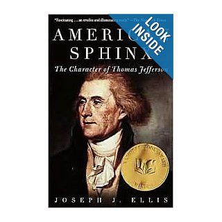American Sphinx The Character of Thomas Jefferson by Joseph J. Ellis Books