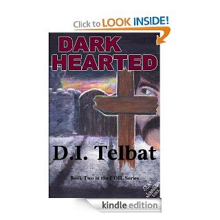DARK HEARTED (The COIL Series) eBook D.I. Telbat Kindle Store