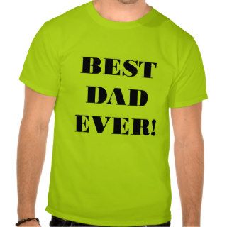 BEST DAD EVER T SHIRTS