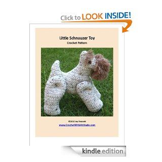 Little Schnauzer Child's Stuffed Animal Toy Crochet Pattern eBook Joy Prescott Kindle Store