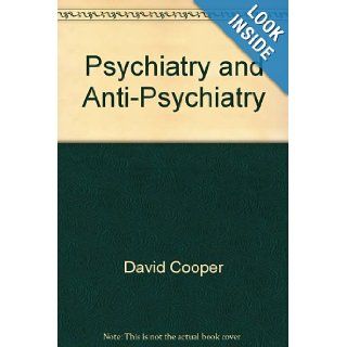 Psychiatry and Anti Psychiatry David Cooper 9780345221902 Books
