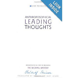Anthroposophical Leading Thoughts Anthroposophy As a Path of Knowledge  The Michael Mystery Rudolf Steiner, George Adams, Mary Adams 9781855840966 Books