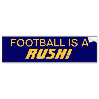 Football is a RUSH Bumper Stickers
