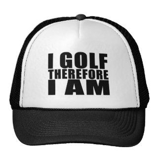 Funny Golfers Quotes Jokes  I Golf therefore I am Trucker Hats