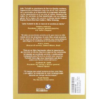 Servicio Al Cliente El Arma Secreta de La Empresa Que Alcanza La Excelencia (Spanish Edition) John Tschohl, Steve Franzmeier 9789688605165 Books