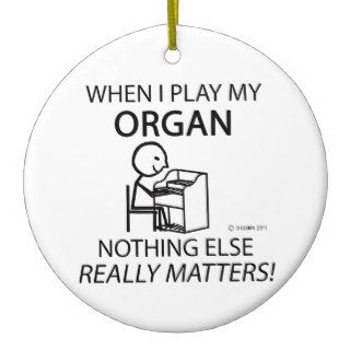 Organ Nothing Else Matters Christmas Ornament