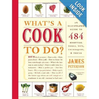 What's a Cook to Do? An Illustrated Guide to 484 Essential Tips, Techniques, and Tricks Books