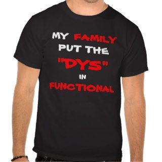 Humorous Dysfunctional Family T Shirt Saying