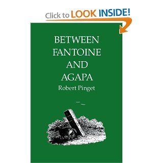 Between Fantoine and Agapa (French Series) (9780873760409) Robert Pinget Books