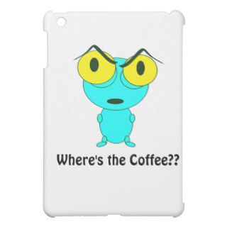 Where's the Coffee, Alien Cartoon iPad Mini Cases