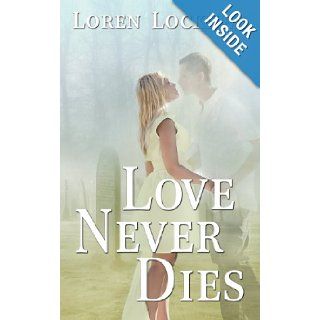 Love Never Dies Loren Lockner 9781481978996 Books