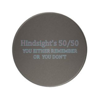 Hindsight's 50/50 You Either Remember Or You Don't Drink Coasters