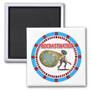 Procrastination is the Thief of Time Magnets
