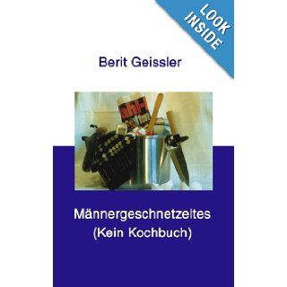 M Nnergeschnetzeltes (German Edition) Berit Geissler 9783831147052 Books