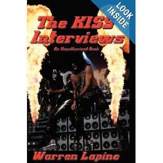 The Kiss Interviews Warren Lapine 9781934451014 Books