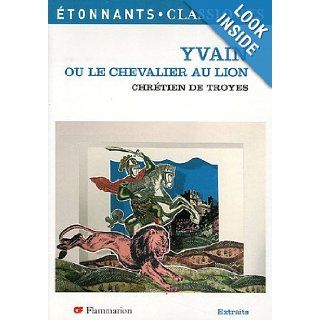 Yvain ou le Chevalier au lion CHRETIEN DE TRO 9782080722508 Books