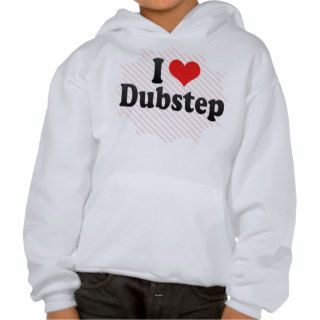 I Love Dubstep Hoodie