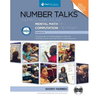 Number Talks Helping Children Build Mental Math and Computation Strategies, Grades K 5, Updated with Common Core Connections (9781935099659) Sherry Parrish Books