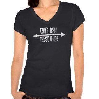 Can't ban these guns  fitness humor tshirts