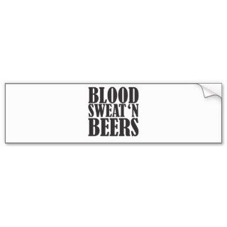 blood sweat n beers bumper stickers