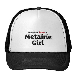 Everyone loves a Metairie girl Trucker Hat