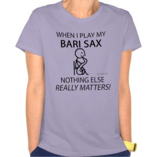Bari Sax Nothing Else Matters Tee Shirts