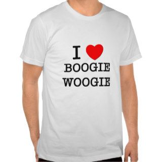 I Love Boogie Woogie T shirt