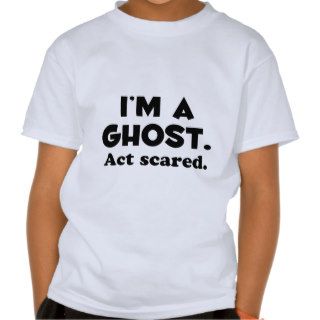 Im a ghost act scared funny kids t shirt