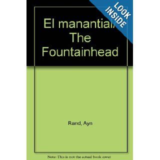 El manantial/ The Fountainhead (Spanish Edition) Ayn Rand 9789872095192 Books