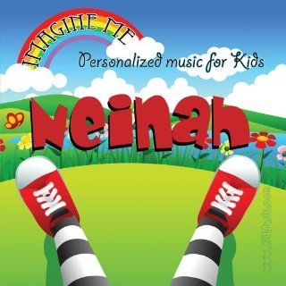 Imagine Me   Personalized just for Neinah   Pronounced ( Nee Nah ) Music