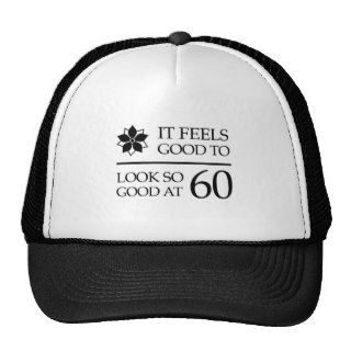 Funny 60th Birthday (Feels Good) Trucker Hats