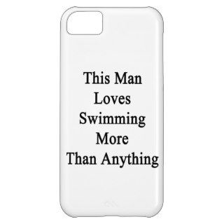 This Man Loves Swimming More Than Anything iPhone 5C Cases
