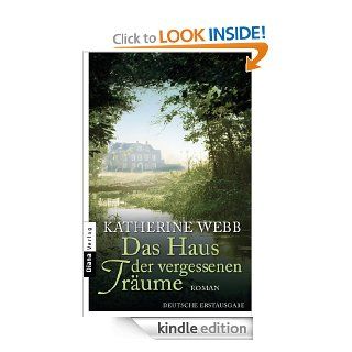Das Haus der vergessenen Trume Roman (German Edition) eBook Katherine Webb, Katharina Volk Kindle Store