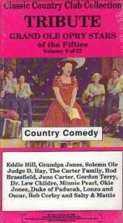 Tribute Grand Ole Opry Stars of the Fifties, Country Comedy (Volume 6, Classic Country Club Collection) Eddie Hill, Grandpa Jones, Solemn Ole, Judge D. Hay, The Carter Family, Rod Brassfield, June Carter, Gordon Terry, Dr. Lew Childre, Minnie Pearl, Okie